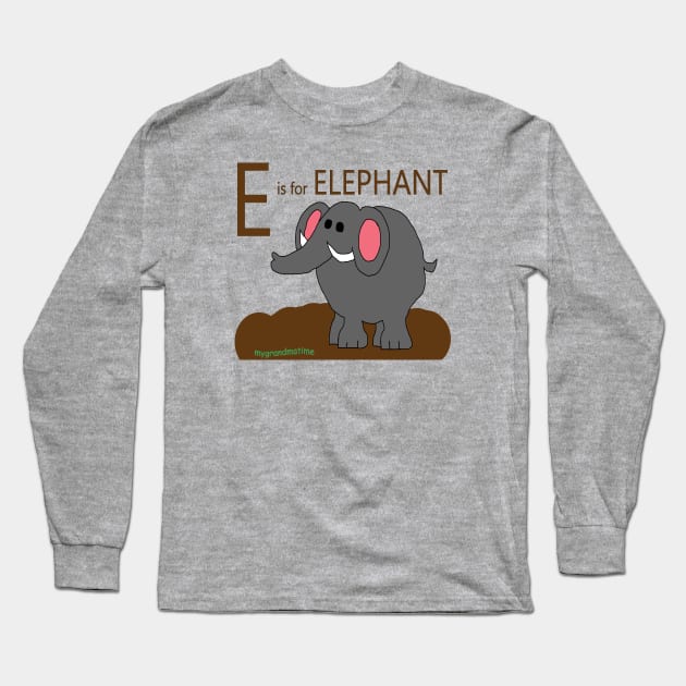 E is for ELEPHANT Long Sleeve T-Shirt by mygrandmatime